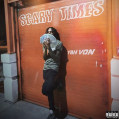 Ybh Von - Scary Times