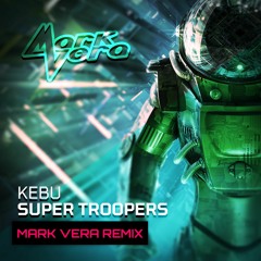 Super Troopers (Mark Vera Remix, Contest Entry)