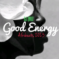 Good Energy (Afrobeats 2023)