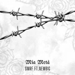 SMFR Ft NewBig - Mia Metà (PROD By Taigen)