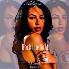 Aaliyah- Rock The Boat (Tj Lewis Remix)