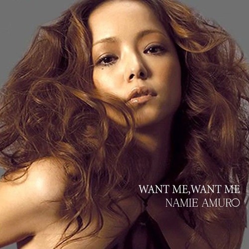 Namie Amuro -Want Me, Want Me