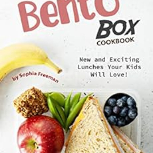 [Get] EBOOK 📍 The Ultimate Bento Box Cookbook: New and Exciting Lunches Your Kids Wi