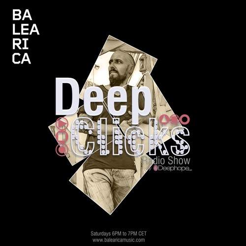 DEEP CLICKS Radio Show by DEEPHOPE (059) [BALEARICA MUSIC]