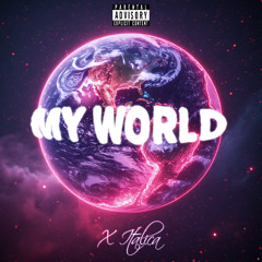 MY WORLD (FREESTYLE)