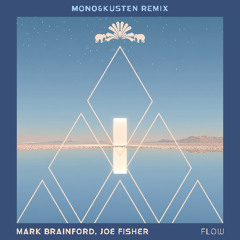 Mark Brainford, Joe Fisher - Flow (Mono & Kusten Remix)
