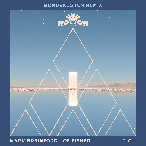 Mark Brainford, Joe Fisher - Flow (Mono & Kusten Remix)