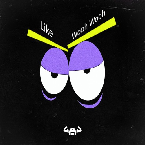 LIKE WOOH WOOH (Bunker Edit)