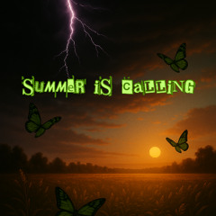 SUMMER IS CALLING
