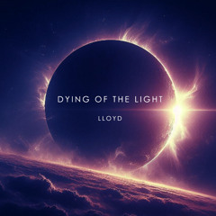 Lloyd - Dying of the Light