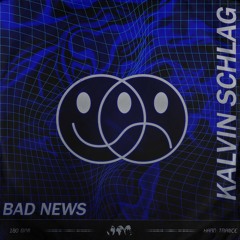 KALVIN SCHLAG - Bad News [REMIX - Moon Martin]