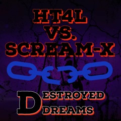 HT4L vs. Scream-X - Destroyed Dreams (Original Mix)