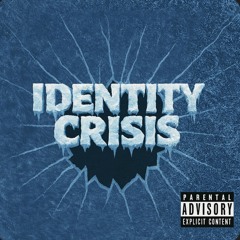 IDENTITY CRISIS