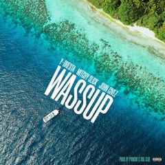 Wassup (ft.Mitchy Slick & John Givez)
