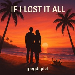 If I lost it all