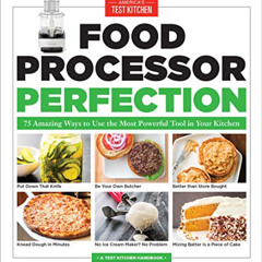 [VIEW] PDF 📔 Food Processor Perfection: 75 Amazing Ways to Use the Most Powerful Too