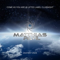 Matthias Pahl - COME AS YOU ARE @ Lifted Label Clubnight (3nd May 2023)