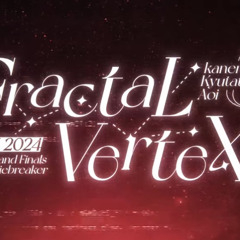 kanemiko & Kyutatsuki & Aoi - Fractal Vertex [4K MWC 2024 GF Tiebreaker]