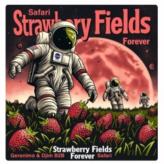 09JUL24//DJIM:B2B:GERONIMO@safari/strawberry fields forever/sunday300624//