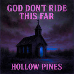 God Don't Ride This Far