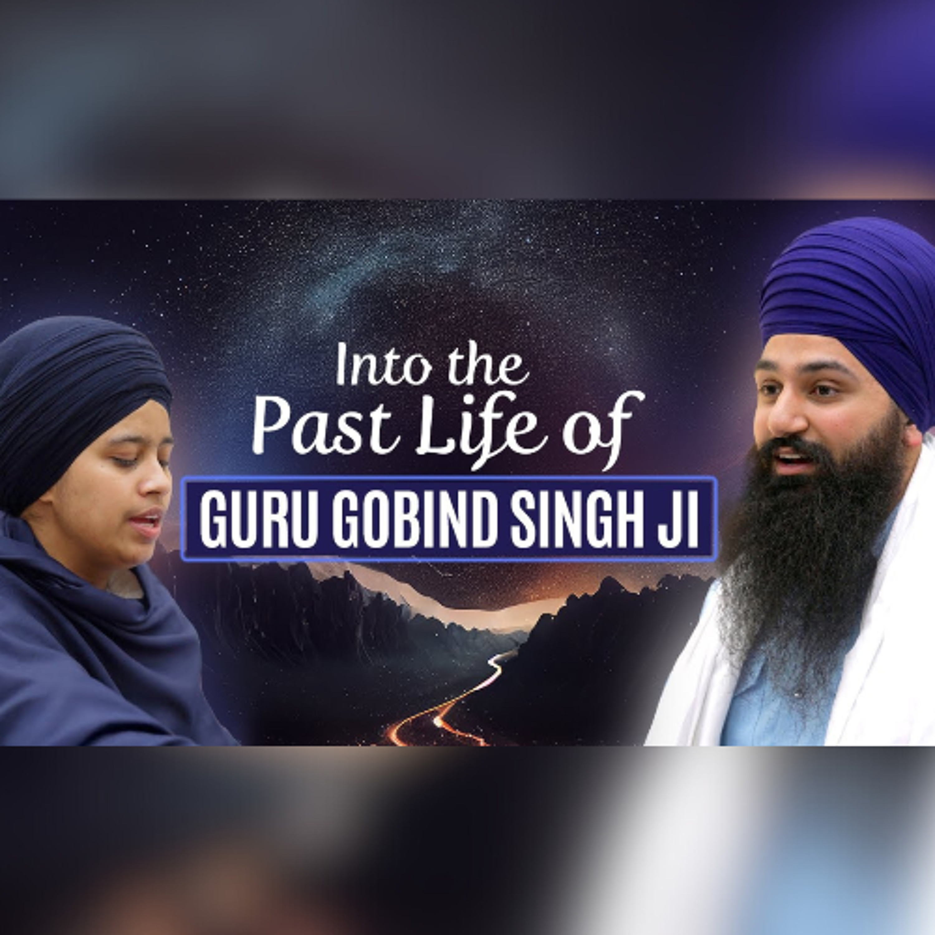 Exploring the Past Life of Guru Gobind Singh Ji l Katha Bhai Harman Singh l Kirtan Bibi Harpreet K episode artwork
