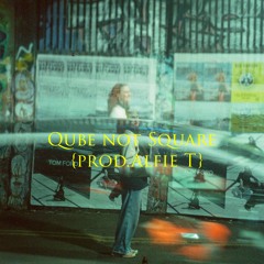 Qube Not Square (prod.Alfie T)