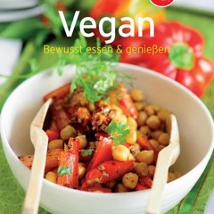 Read [PDF EBOOK EPUB KINDLE] Vegan (Minikochbuch): Bewusst essen & geniessen