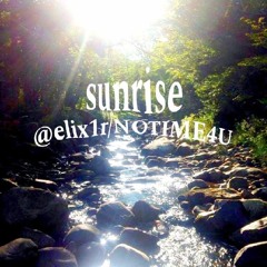 sunrise +NOTIME4U (prod. sl4yyer!)