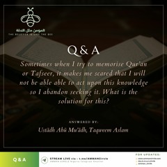 (Q&A) I Fear That I Won't Be Able To Act Upon The Qurʾān | Abū Muʾādh Taqweem Aslam