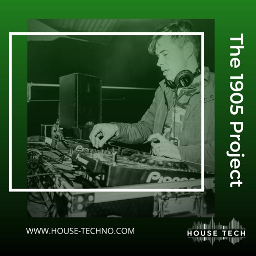 The 1905 Project - House Tech Radio Guest Mix