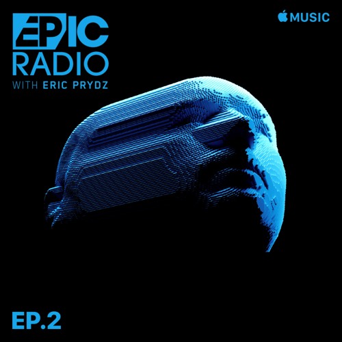 Eric Prydz Presents EPIC Radio on Beats 1 EP32