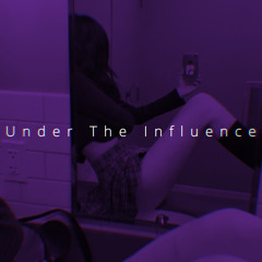 Under The Influence (Sped Up)