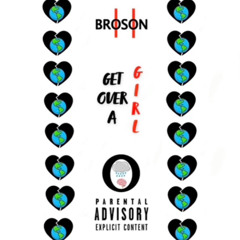 Broson - Get Over A Girl