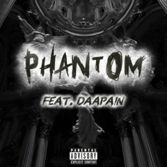 Phantom (feat. Daapain)