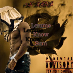 1K ZEUS-Lemme Know Sum