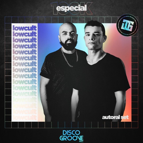 LowCult Autoral Set - Special 100K Disco Groove Records
