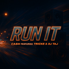 RUN IT (JERSEY CLUB) CASH FT TRICKS & DJ TAJ @MVNTANA