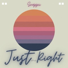 Just Right
