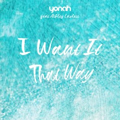 Yonah feat. Ashley Lawless - I Want It That Way
