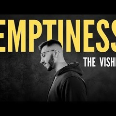 EMPTINESS X THE VISHESH