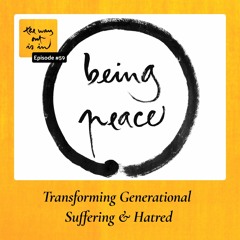 Transforming Generational Suffering and Hatred | TWOII podcast | Episode #59