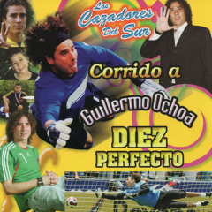 Corridos A Guillermo Ochoa