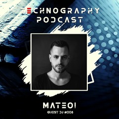 Technography Podcast Wt. Guest Dj #008 MATEO!