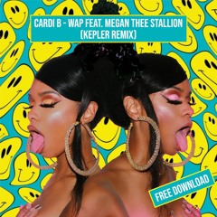 Cardi B - WAP Feat. Megan Thee Stallion (Kepler Remix) °FREE DOWNLOAD°