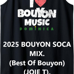 2025 BOUYON SOCA MIX. (CLEAN Bouyon MIX) - (JOIE T)