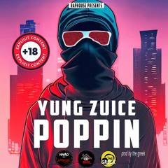Poppin (RapHouse Freestyles Vol4) ft Yung Zuice