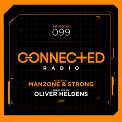 Connected Radio 099 (Oliver Heldens Guest Mix)