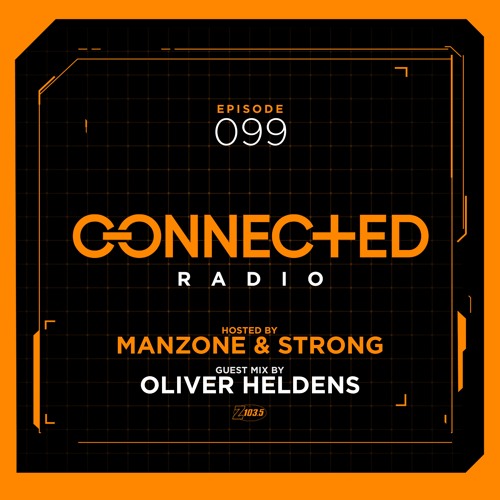 Connected Radio 099 (Oliver Heldens Guest Mix)
