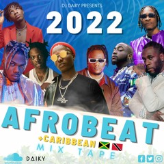 2022 Afrobeats + Dancehall | Soca | Amapiano Mix By Dj Daiky (Burna Boy, Wizkid, Davido, Ckay etc..)