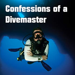 View KINDLE 📫 Confessions of a divemaster by  Kris Mears [KINDLE PDF EBOOK EPUB]